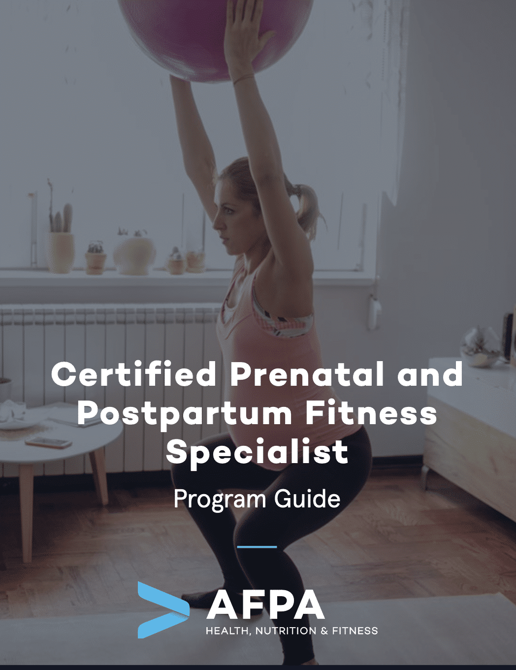 Certified Prenatal and Postpartum Fitness Specialist Program Guide
