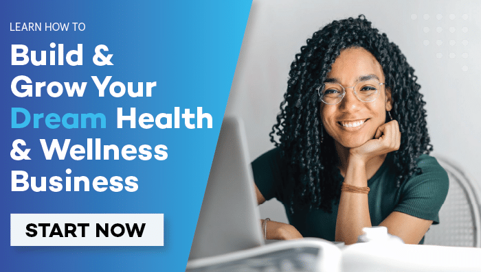 Build and grow your dream health and wellness business